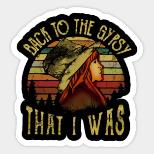 Back To The Gypsy That I Was Sticker